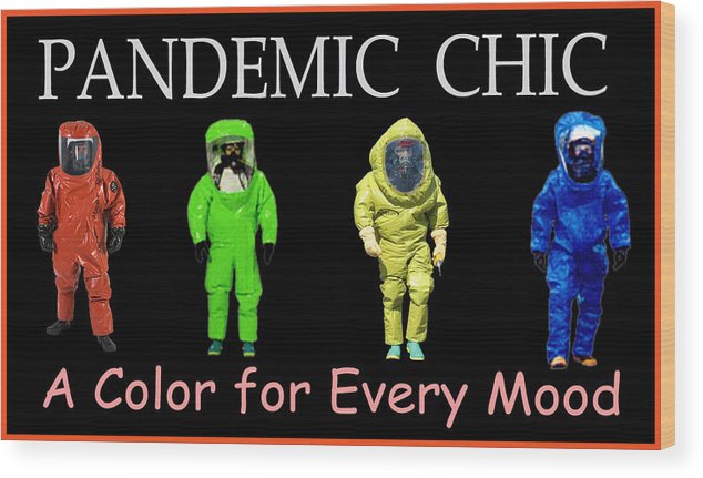 Pandemic Chic 1 - Wood Print
