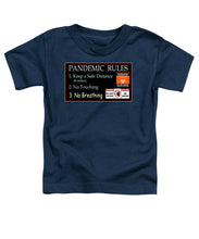 Load image into Gallery viewer, Pandemic Rules 1 - Toddler T-Shirt
