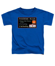 Load image into Gallery viewer, Pandemic Rules 1 - Toddler T-Shirt
