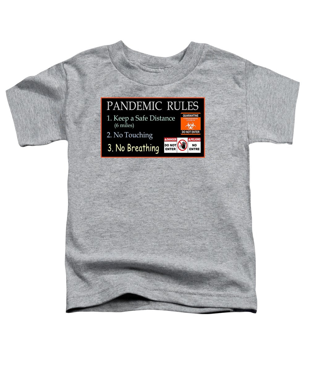 Pandemic Rules 1 - Toddler T-Shirt