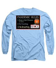 Load image into Gallery viewer, Pandemic Rules 1 - Long Sleeve T-Shirt
