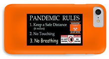 Load image into Gallery viewer, Pandemic Rules 1 - Phone Case

