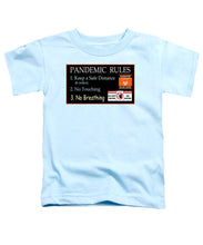 Load image into Gallery viewer, Pandemic Rules 1 - Toddler T-Shirt
