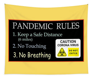 Pandemic Rules 2 - Tapestry