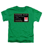Load image into Gallery viewer, Pandemic Rules 4 - Toddler T-Shirt
