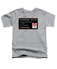 Load image into Gallery viewer, Pandemic Rules 4 - Toddler T-Shirt
