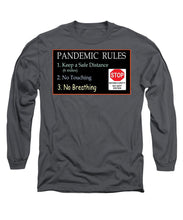 Load image into Gallery viewer, Pandemic Rules 4 - Long Sleeve T-Shirt
