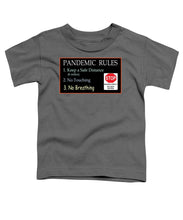 Load image into Gallery viewer, Pandemic Rules 4 - Toddler T-Shirt
