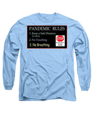 Load image into Gallery viewer, Pandemic Rules 4 - Long Sleeve T-Shirt
