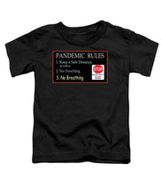 Load image into Gallery viewer, Pandemic Rules 4 - Toddler T-Shirt
