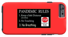 Load image into Gallery viewer, Pandemic Rules 4 - Phone Case
