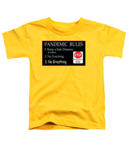 Load image into Gallery viewer, Pandemic Rules 4 - Toddler T-Shirt
