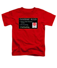 Load image into Gallery viewer, Pandemic Rules 4 - Toddler T-Shirt
