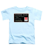 Load image into Gallery viewer, Pandemic Rules 4 - Toddler T-Shirt
