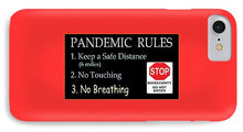 Load image into Gallery viewer, Pandemic Rules 4 - Phone Case
