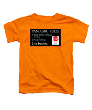 Load image into Gallery viewer, Pandemic Rules 4 - Toddler T-Shirt
