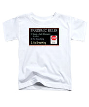 Load image into Gallery viewer, Pandemic Rules 4 - Toddler T-Shirt
