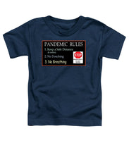 Load image into Gallery viewer, Pandemic Rules 4 - Toddler T-Shirt
