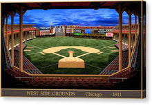 Load image into Gallery viewer, West Side Grounds 1911 - Canvas Print
